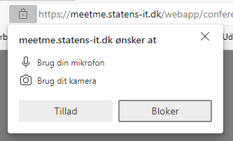 meetme.statens-it.dk ønsker at bruge din mikrofon og at bruge dit kamera - Tillad - Bloker
