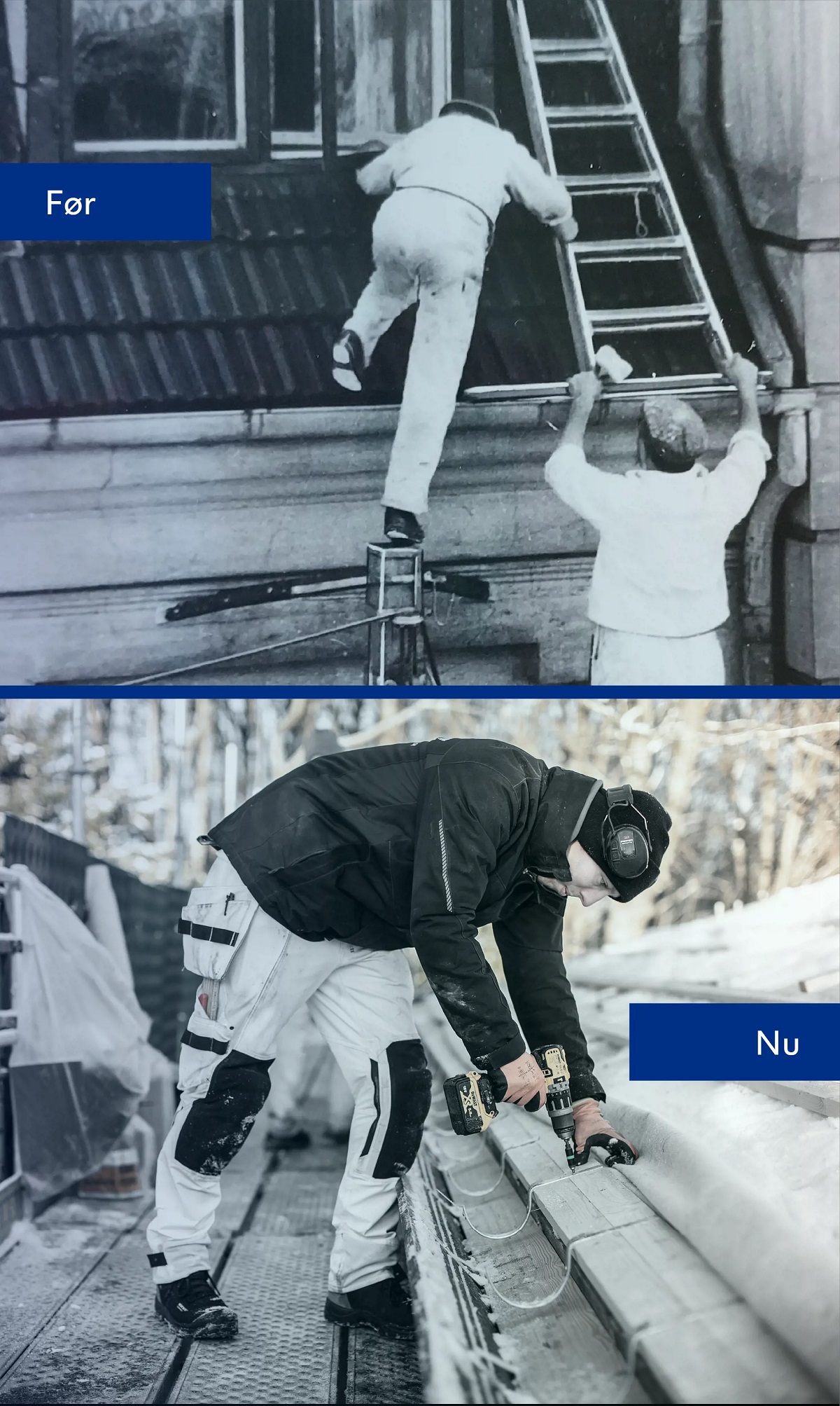 Før og nu billeder af tagarbejde. Før billedet er to mænd der arbejder usikker på et tag. Nu billedet er en mand der arbejder på et tag, stående på et stillads.